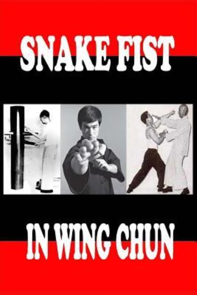 Cover for Semyon Neskorodev · Snake Fist in Wing Chun (Paperback Book) (2017)