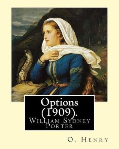 Cover for O Henry · Options (1909). By (Paperback Book) (2017)