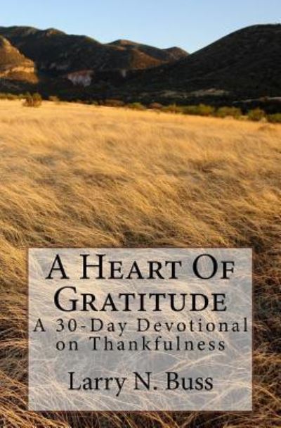 Cover for Larry N Buss · A Heart Of Gratitude (Paperback Book) (2017)