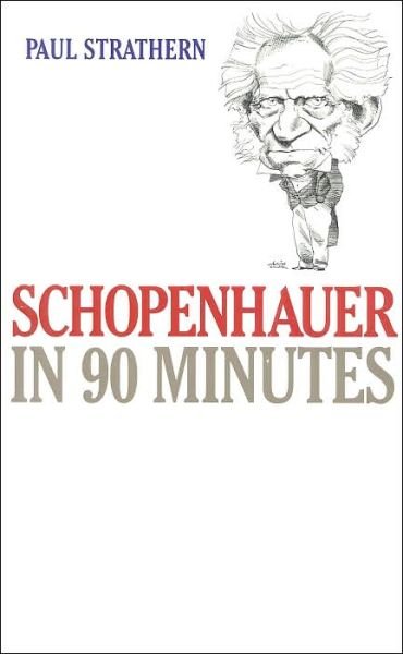 Cover for Paul Strathern · Schopenhauer in 90 Minutes - Philsophers in 90 Minutes (Hardcover) (Innbunden bok) (1999)