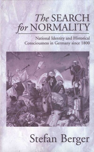 Cover for Stefan Berger · The Search for Normality: National Identity and Historical Consciousness in Germany Since 1800 (Gebundenes Buch) (1997)