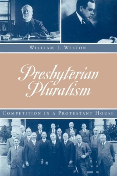 Cover for William J. Weston · Presbyterian Pluralism (Book) (2003)