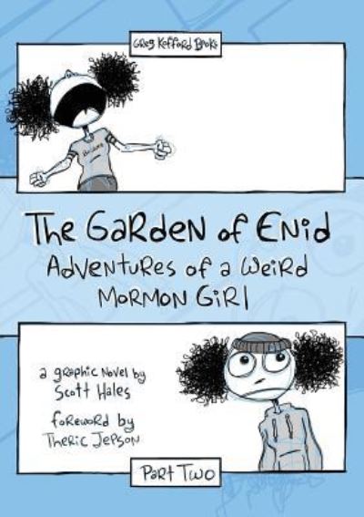 Cover for Scott Hales · The Garden of Enid : Adventures of a Weird Mormon Girl, Part Two (Paperback Book) (2017)