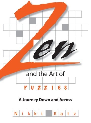 Cover for Nikki Katz · Zen and the Art of Crossword Puzzles: a Journey Down and Across (Paperback Book) (2006)