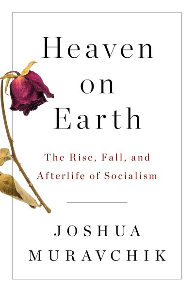 Cover for Joshua Muravchik · Heaven on Earth: The Rise, Fall, and Afterlife of Socialism (Paperback Bog) [Revised edition] (2019)