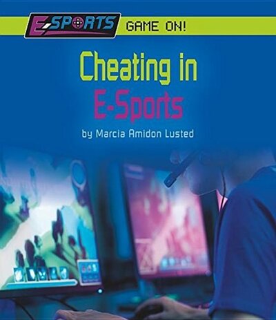 Cover for Marcia Amidon Lusted · Cheating in E-Sports (Hardcover Book) (2018)