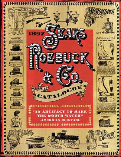 1897 Sears, Roebuck & Co. Catalogue: A Window to Turn-of-the-Century America - Sears, Roebuck & Co. - Books - Skyhorse Publishing - 9781602390638 - 