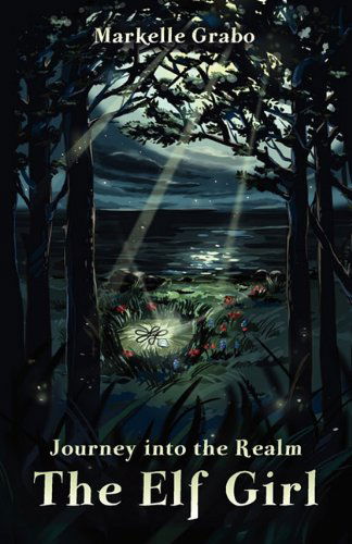 Cover for Markelle Grabo · Journey into the Realm: the Elf Girl (Paperback Book) (2011)