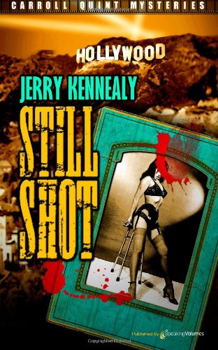 Still Shot (Carroll Quint Mysteries) (Volume 2) - Jerry Kennealy - Boeken - Speaking Volumes, LLC - 9781612328638 - 5 februari 2013