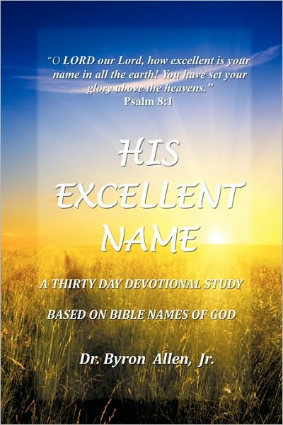 Cover for Jr. Dr. Byron Allen · His Excellent Name (Paperback Book) (2009)