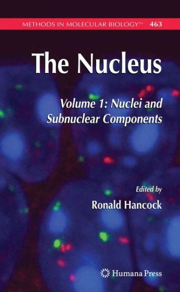 Cover for The Nucleus: Volume 1: Nuclei and Subnuclear Components - Methods in Molecular Biology (Paperback Book) [Softcover reprint of hardcover 1st ed. 2008 edition] (2010)