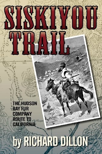 Cover for Richard H. Dillon · Siskiyou Trail: the Hudson's Bay Company's Route to California (Paperback Book) (2012)