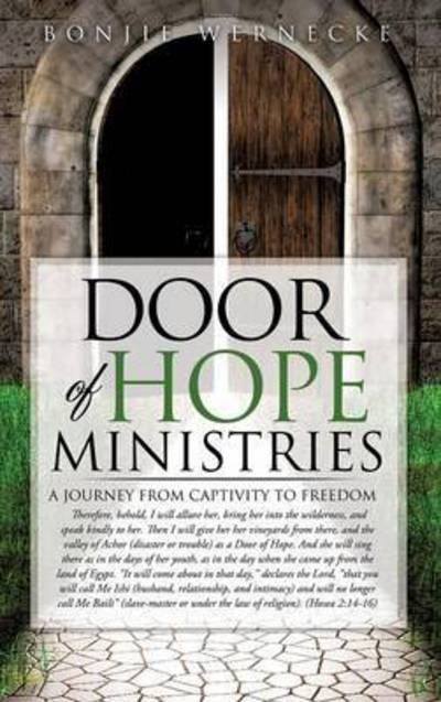 Cover for Bonjie Wernecke · Door of Hope Ministries: a Journey from Captivity to Freedom (Hardcover Book) (2015)