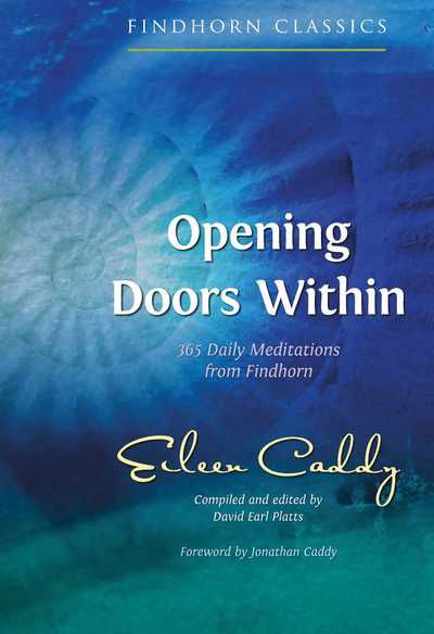 Opening Doors Within: 365 Daily Meditations from Findhorn - Eileen Caddy - Books - Inner Traditions Bear and Company - 9781620558638 - October 3, 2019