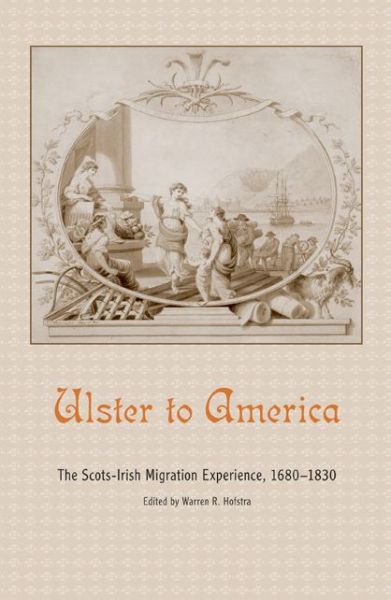 Cover for Ulster to America: The Scots-Irish Migration Experience, 1680-1830 (Paperback Book) (2021)