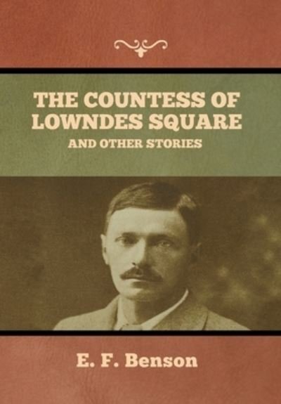 Cover for E F Benson · The Countess of Lowndes Square, and Other Stories (Inbunden Bok) (2022)