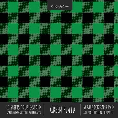 Cover for Crafty as Ever · Green Plaid Scrapbook Paper Pad 8x8 Decorative Scrapbooking Kit for Cardmaking Gifts, DIY Crafts, Printmaking, Papercrafts, Check Pattern Designer Paper (Paperback Book) (2020)