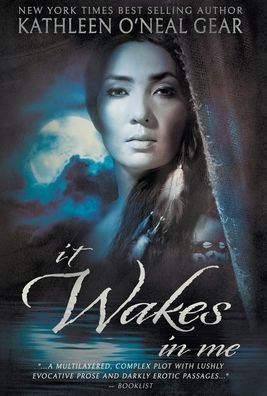 Cover for Kathleen O'Neal Gear · It Wakes in Me (Bok) (2022)