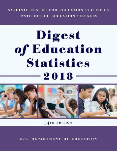 Cover for Education Department · Digest of Education Statistics 2018 (Paperback Book) (2020)