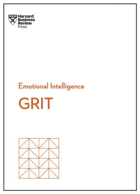 Grit (HBR Emotional Intelligence Series) - HBR Emotional Intelligence Series - Harvard Business Review - Kirjat - Harvard Business Review Press - 9781647825638 - tiistai 26. joulukuuta 2023
