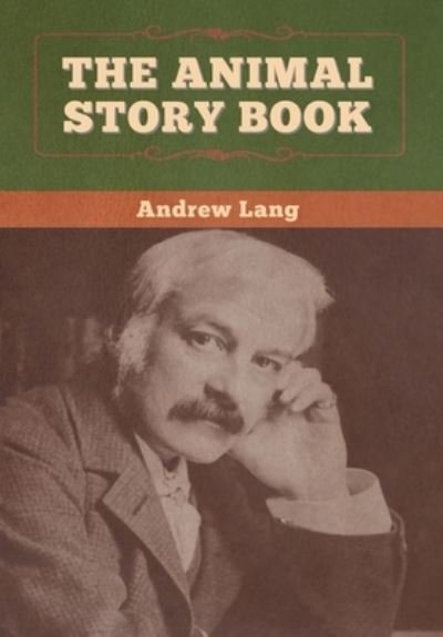 Cover for Andrew Lang · The Animal Story Book (Hardcover Book) (2020)