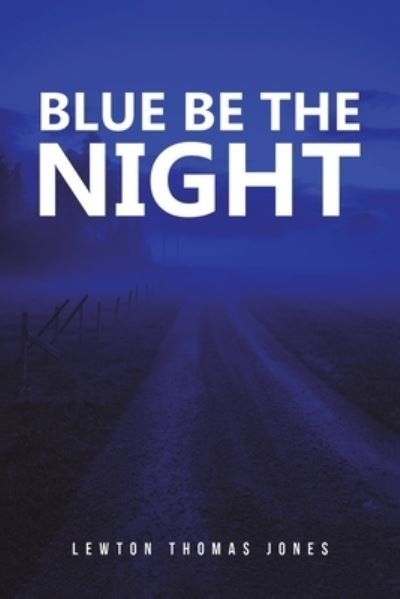 Cover for Lewton Thomas Jones · Blue Be the Night (Paperback Bog) (2022)