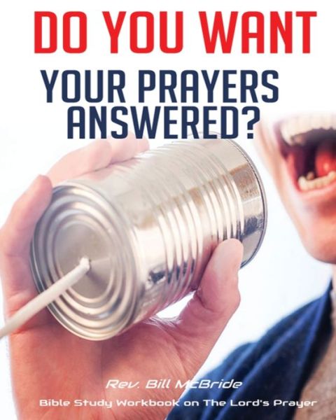 Cover for Rev Bill McBride · Do you Want Your Prayers Answered? (Paperback Book) (2019)