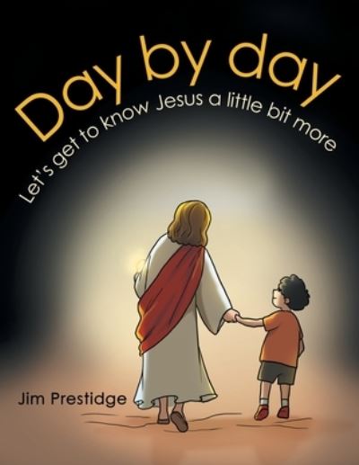 Day by Day - Jim Prestidge - Books - Author Solutions, LLC - 9781664259638 - June 10, 2022