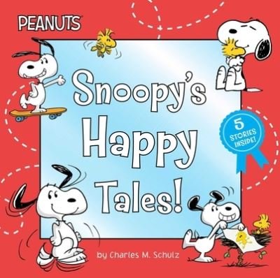 Cover for Charles M. Schulz · Snoopy's Happy Tales! : Snoopy Goes to School; Snoopy Takes Off!; Shoot for the Moon, Snoopy!; Best Friend for Snoopy; Woodstock's First Flight! (Hardcover bog) (2021)