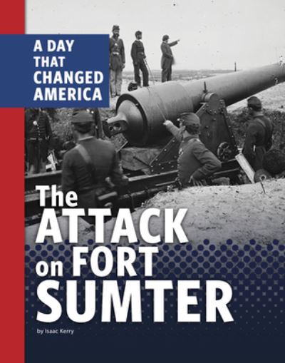 Cover for Isaac Kerry · The Attack on Fort Sumter (Paperback Book) (2022)