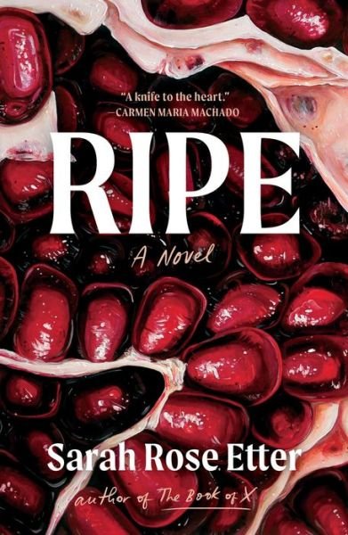 Ripe: A Novel - Sarah Rose Etter - Bøker - Scribner - 9781668011638 - 11. juli 2023