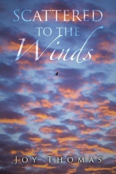 Cover for Joy Thomas · Scattered to the Winds (Book) (2022)