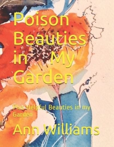 Cover for Ann Williams · Poison Beauties in My Garden (Paperback Book) (2019)