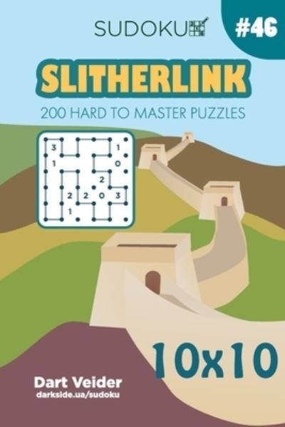 Cover for Dart Veider · Sudoku Slitherlink - 200 Hard to Master Puzzles 10x10 (Volume 46) (Taschenbuch) (2019)