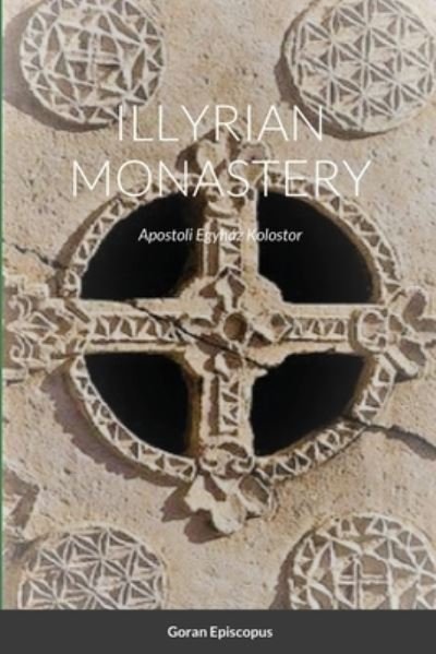 Cover for Goran Episcopus · Illyrian Monastery (Taschenbuch) (2021)