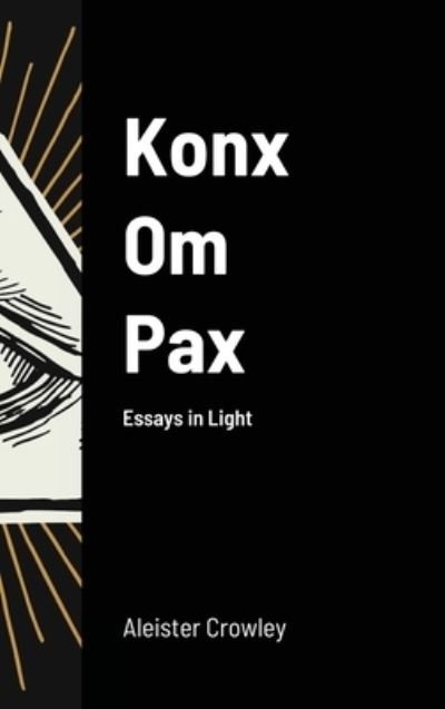 Cover for Aleister Crowley · Konx Om Pax (Inbunden Bok) (2020)