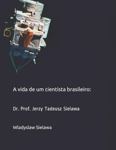 Cover for Wladyslaw Sielawa · A vida de um cientista brasileiro (Paperback Book) (2018)