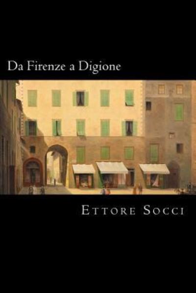 Cover for Ettore Socci · Da Firenze a Digione (Paperback Book) [Italian edition] (2018)