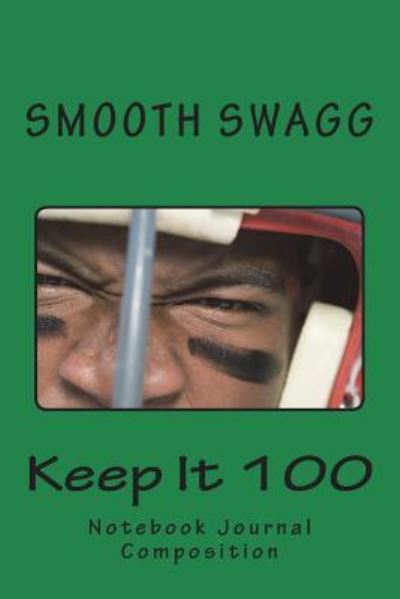 Cover for Smooth Swagg · Keep It 100 (Paperback Book) (2018)