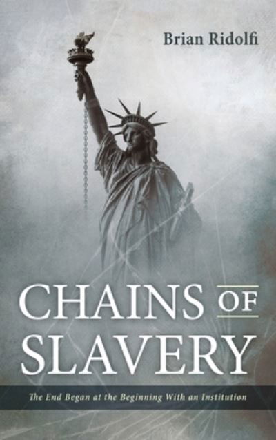 Cover for Brian Ridolfi · Chains of Slavery (Hardcover Book) (2021)