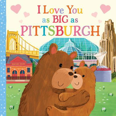 Cover for Rose Rossner · I Love You As Big As Pittsburgh (Book) (2023)
