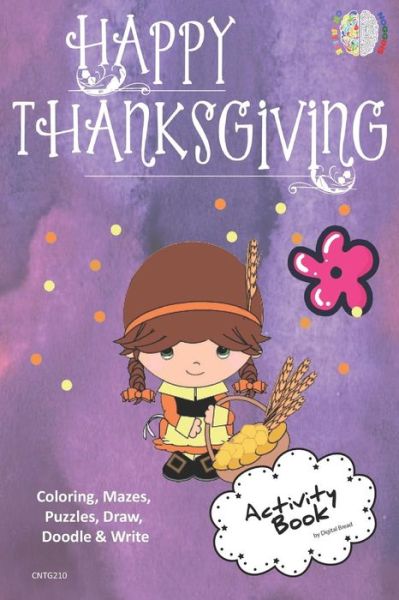 Cover for Digital Bread · Happy Thanksgiving Activity Book Coloring, Mazes, Puzzles, Draw, Doodle and Write (Paperback Book) (2018)