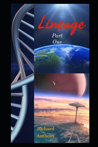Lineage - Richard Anthony - Books - Independently Published - 9781731540638 - November 19, 2018
