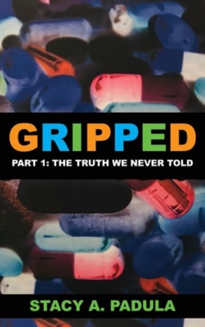 Gripped Part 1 - Stacy A. Padula - Livros - Briley & Baxter Publications - 9781733153638 - 18 de janeiro de 2022