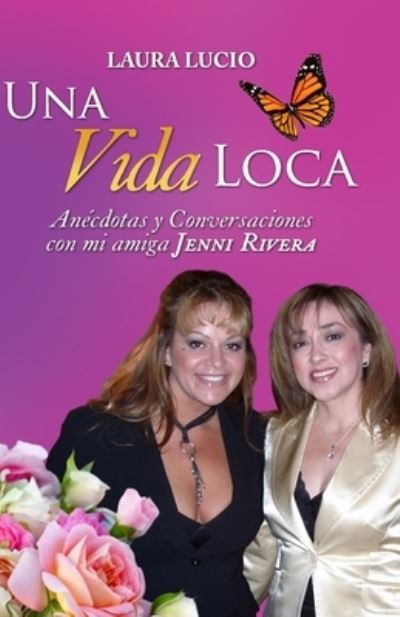 Una Vida Loca - Laura Lucio - Books - Amazon Digital Services LLC - Kdp Print - 9781733210638 - August 2, 2019