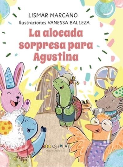 Cover for Lismar Marcano · La Alocada Sorpresa para Agustina (Hardcover bog) (2021)