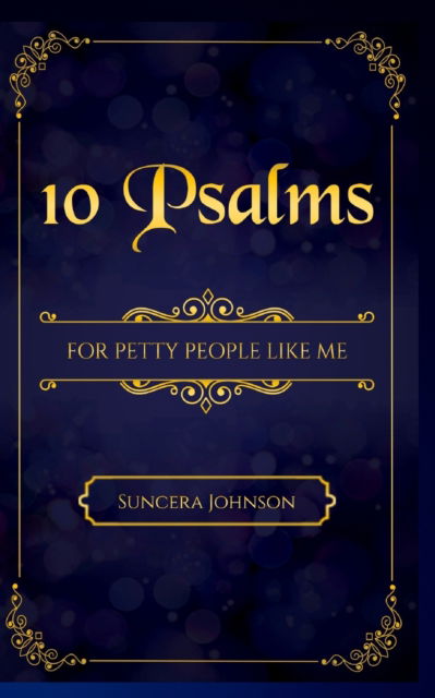 Cover for Suncera Johnson · 10 Psalms for Petty People Like Me (Paperback Book) (2021)