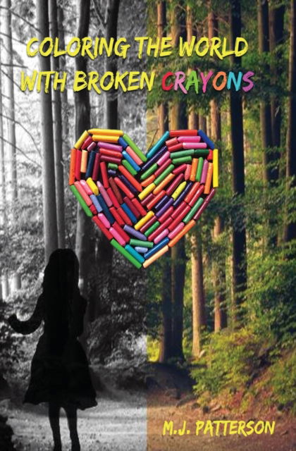 Cover for M J Patterson · Coloring the World with Broken Crayons (Paperback Book) (2021)