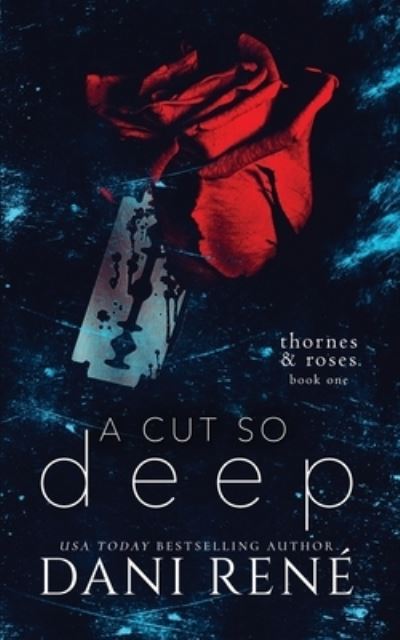 Cover for Dani René · A Cut so Deep (Thornes &amp; Roses Book One) (Paperback Book) (2022)