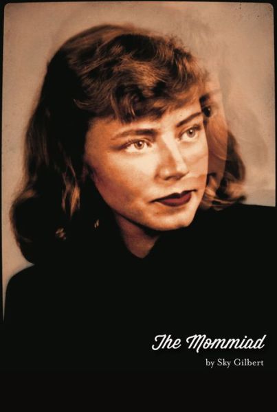 Cover for Sky Gilbert · The Mommiad (Paperback Book) (2012)